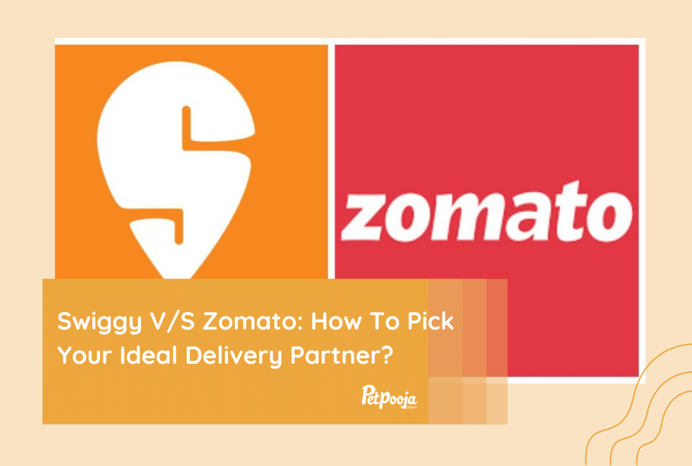 Swiggy V/S Zomato: How To Pick Your Ideal Delivery Partner?